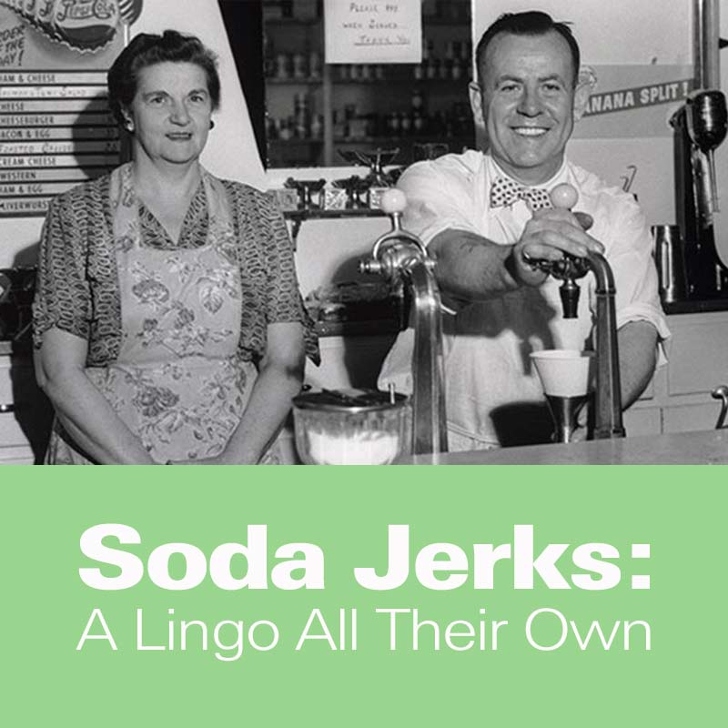 Mobile - Soda Jerks: A Lingo All Their Own