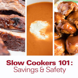 Click for Slow Cookers 101: Safety & Savings
