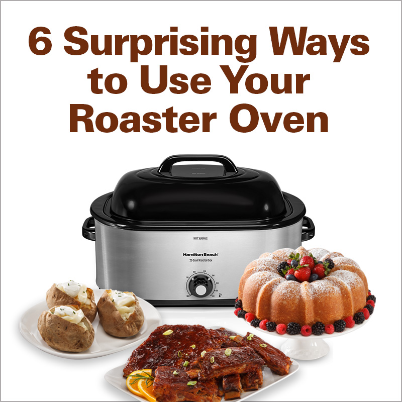 6 Surprising Ways To Use Your Roaster Oven Hamiltonbeach Com