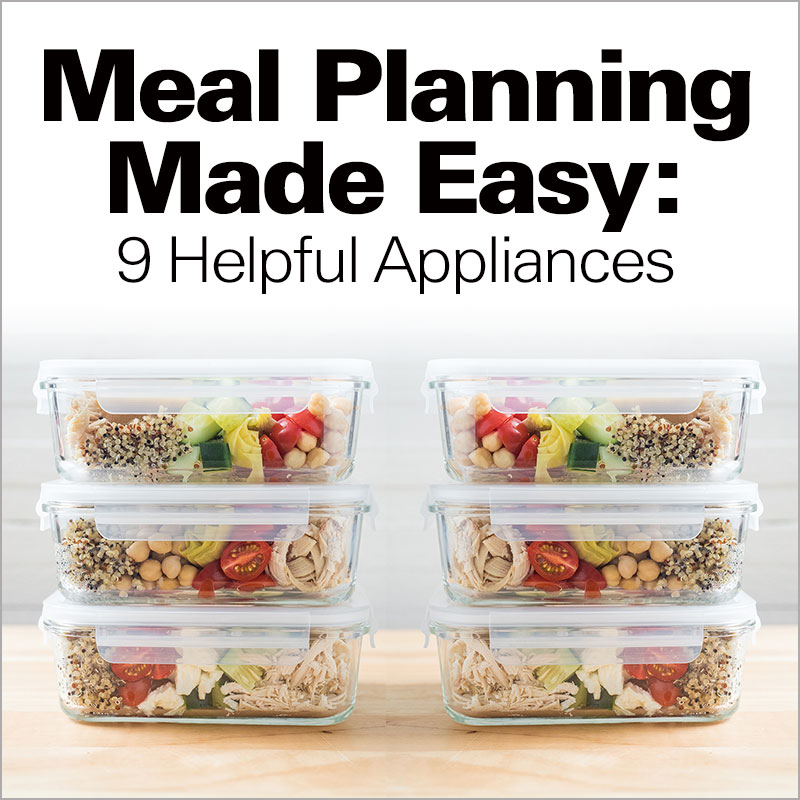 Meal Planning Made Easy 9 Helpful Appliances