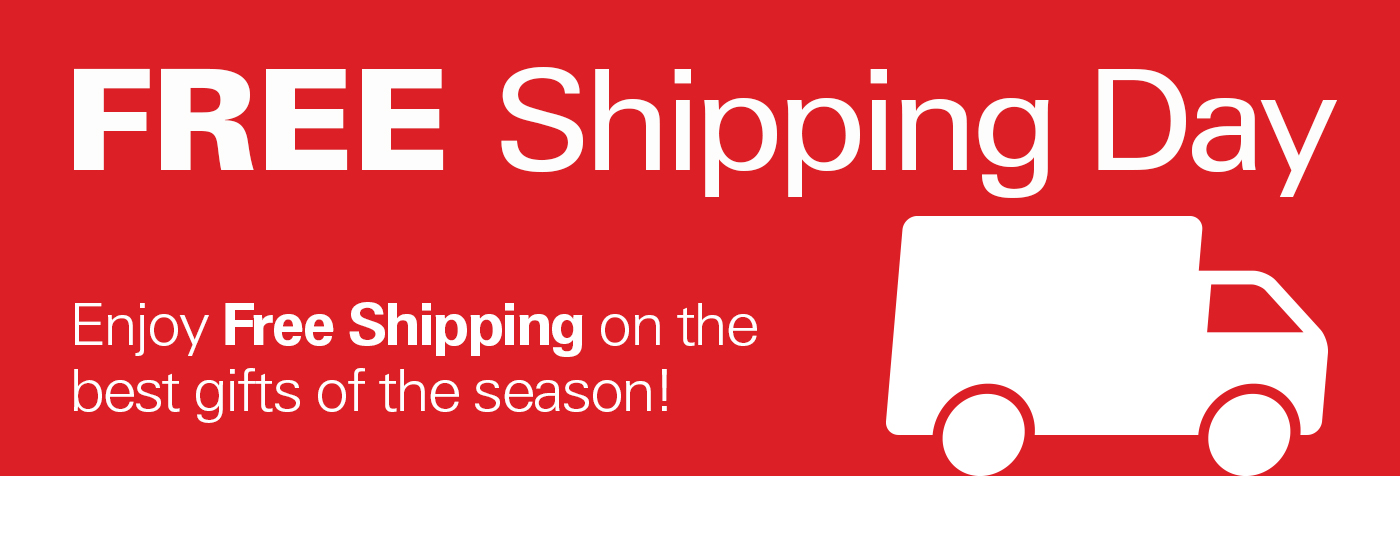 Free Shipping Day - Enjoy free shipping on the best gifts of the season!