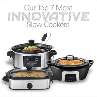 Our Top 7 Most Innovative Slow Cookers Click for Our Top 7 Most Innovative Slow Cookers