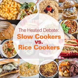 The Heated Debate: Slow Cookers vs. Rice Cookers Click for The Heated Debate: Slow Cookers vs. Rice Cookers