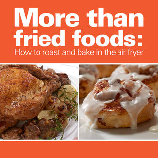 More Than Fried Foods: How to Roast and Bake in the Air Fryer Click for More Than Fried Foods: How to Roast and Bake in the Air Fryer